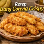 Resep Pisang Goreng Crispy, Renyah di Luar Lembut di Dalam